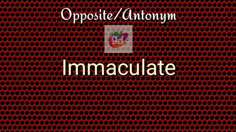 immaculate antonyms